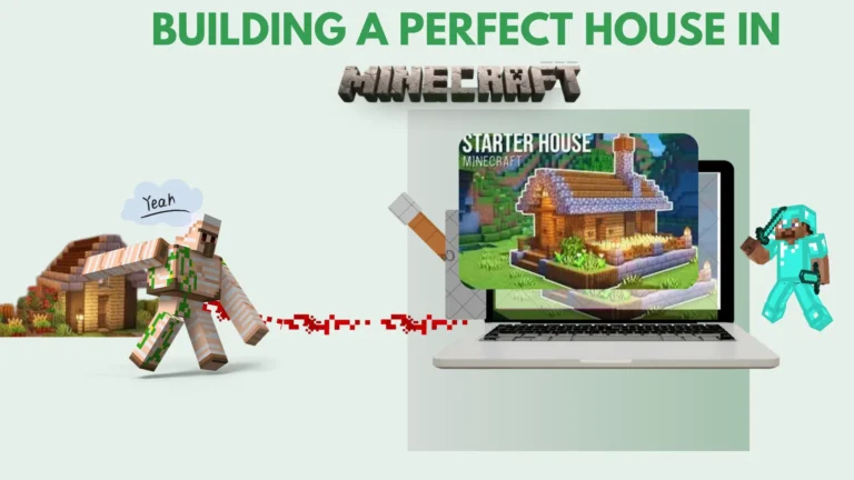 How To Build a Perfect house in Minecraft ?